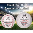 FATHER'S DAY THANK YOU DAD BASEBALL OR SOFTBALL 